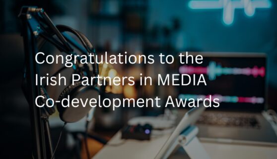 Congratulations to Irish partners in MEDIA Co-development Awards