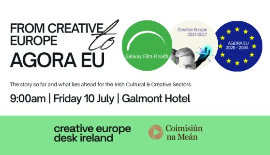 From Creative Europe to Agora EU, 10 July, Galway Film Fleadh