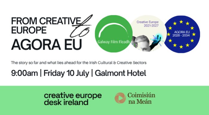 From Creative Europe to Agora EU, 10 July, Galway Film Fleadh